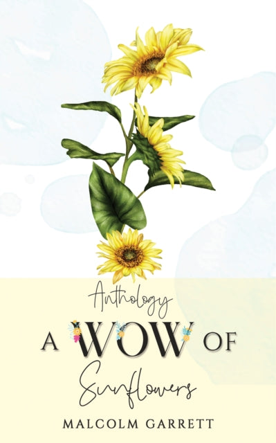 Binding: Paperback
Description: Select Guide Rating
Title: Anthology: A Wow Of Sunflowers Moving On After Mh 17
Author(s): Garrett Malcolm
Publisher: Austin Macauley Publishers
Barcode: 9781035832675
Pages: 152 Pages, 0
Publication Date: 1/5/2024
Category: Poetry