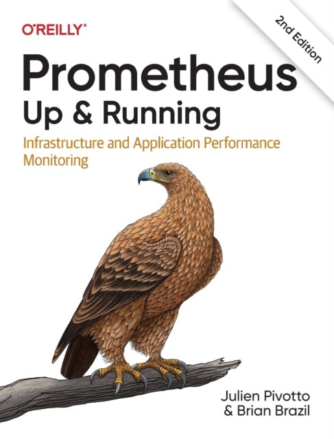 Brazil Brian - Prometheus: Up & Running Infrastructure And Application Performance Monitoring - Paperback