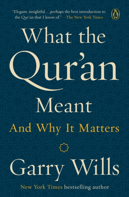 Wills Garry - What The Qur'an Meant And Why It Matters - Paperback