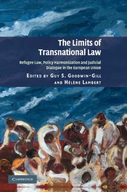Cambridge University Press - The Limits Of Transnational Law Refugee Law Policy Harmonization And Judicial Dialogue In The European Union - Paperback