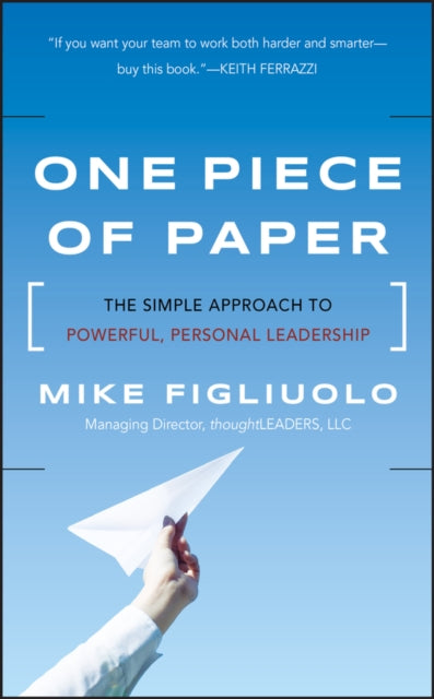 Figliuolo Mike - One Piece Of Paper The Simple Approach To Powerful Personal Leadership - Hardcover