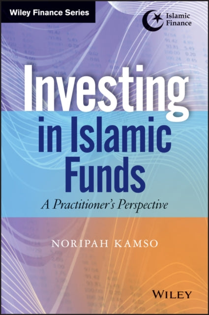 Kamso Noripah - Investing In Islamic Funds A Practitioner's Perspective - Hardcover