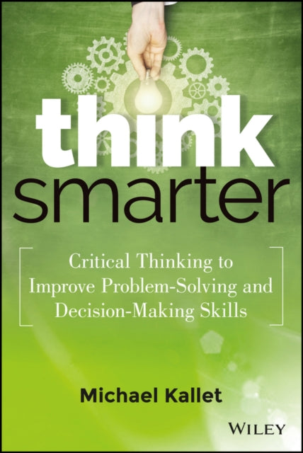 Binding: Hardcover
Description: Train your brain for better decisions problem solving and innovation Think Smarter: Critical Thinking to Improve Problem - Solving and Decision - Making Skills is the comprehensive guide to training your brain to do more for you.