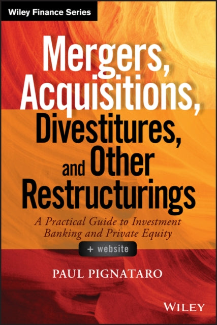 Binding: Hardcover
Description: The authoritative resource for analyzing mergers and acquisitions (M& A) from every angle Paul Pignataro reveals the secrets behind growth through M& A in his new book Mergers Acquisitions Divestitures and Other Restructurings + Website.