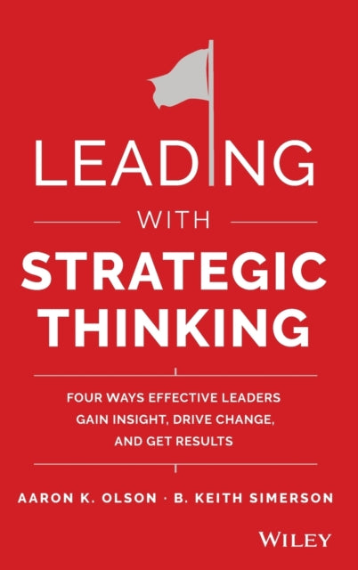 Binding: Hardcover
Description: Be a more effective leader with strategic thinking Leading with Strategic Thinking reveals what effective leaders do differently.
Title: Leading With Strategic Thinking Four Ways Effective Leaders Gain Insight Drive Change And Get Results
Author(s): Simerson B.