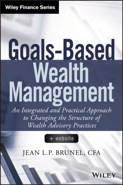 Binding: Hardcover
Description: Take a more active role in strategic asset allocation Goals - Based Wealth Management is a manual for protecting and growing client wealth in a way that changes both the services and profitability of the firm.