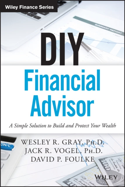 Binding: Hardcover
Description: DIY Financial Advisor: A Simple Solution to Build and Protect Your Wealth DIY Financial Advisor is a synopsis of our research findings developed while serving as a consultant and asset manager for family offices.