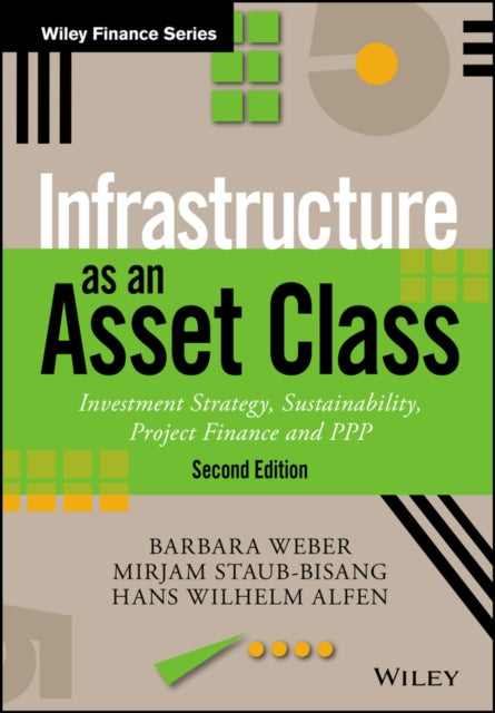 Binding: Hardcover
Description: Clear comprehensive guidance toward the global infrastructure investment market Infrastructure As An Asset Class is the leading infrastructure investment guide with comprehensive coverage and in - depth expert insight.