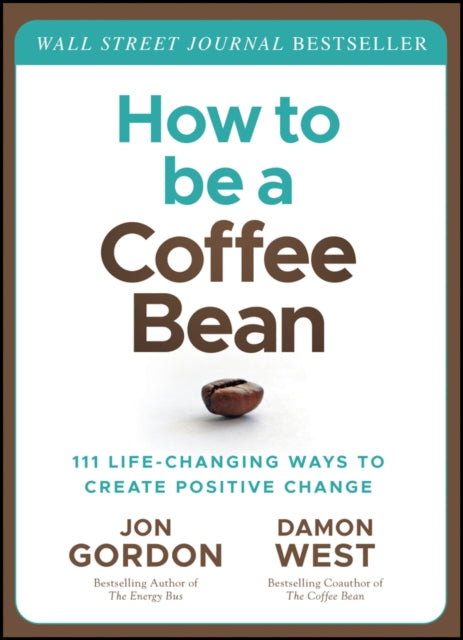 West Damon - How To Be A Coffee Bean 111 Life - Changing Ways To Create Positive Change - Hardcover