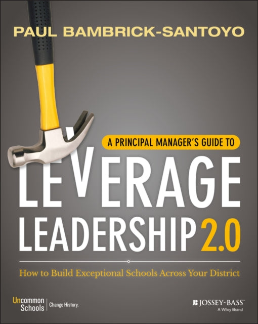 Bambrick - Santoyo Paul - A Principal Manager's Guide To Leverage Leadership 2.0 How To Build Exceptional Schools Across Your District - Paperback