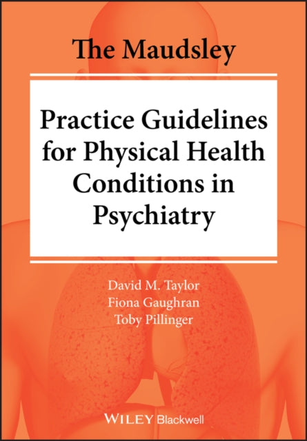 Pillinger Toby (King's College London Uk) - The Maudsley Practice Guidelines For Physical Health Conditions In Psychiatry - Paperback
