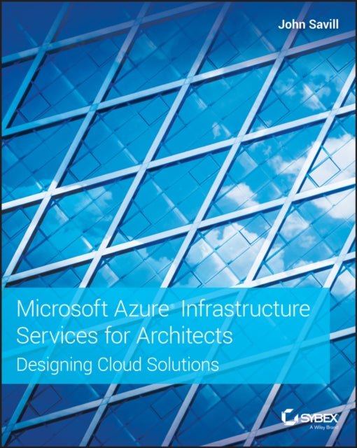 Savill John - Microsoft Azure Infrastructure Services For Architects Designing Cloud Solutions - Paperback