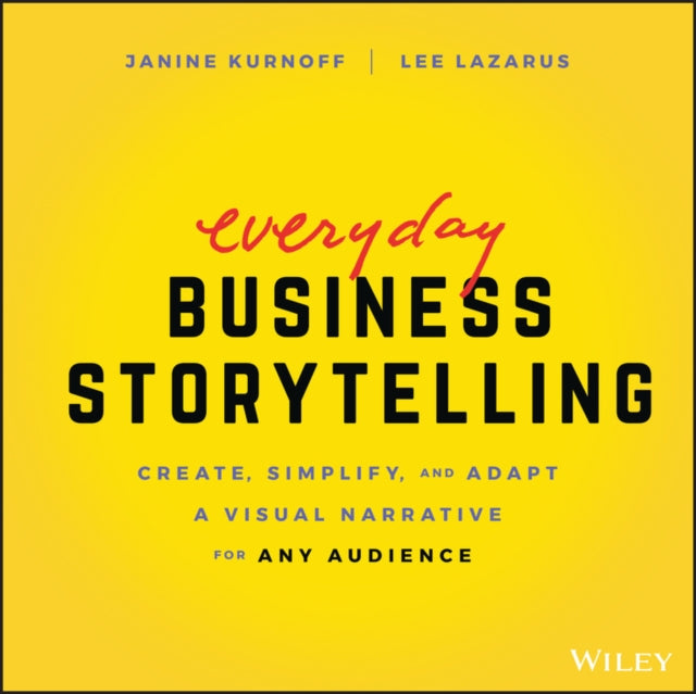 Binding: Paperback
Title: Everyday Business Storytelling Create Simplify And Adapt A Visual Narrative For Any Audience
Author(s): Lazarus Lee
Publisher: John Wiley & Sons Inc
Barcode: 9781119704669
Pages: 288 Pages
Publication Date: 2/17/2021
Category: Management & Management Techniques