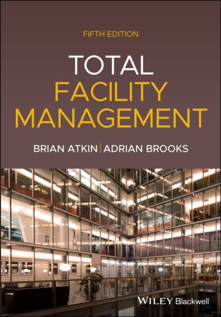 Brooks Adrian (Bsc Mba Arics Director Fba Facilities Management Consultant) - Total Facility Management - Paperback