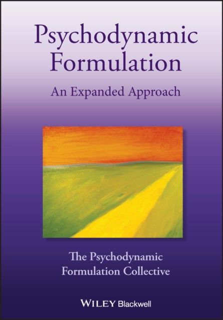 The Psychodynamic Formulation Collective - Psychodynamic Formulation An Expanded Approach - Hardcover