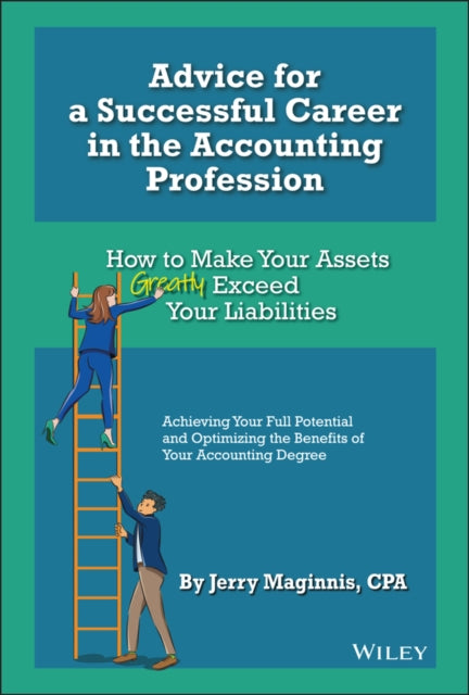 Maginnis Jerry - Advice For A Successful Career In The Accounting Profession How To Make Your Assets Greatly Exceed Your Liabilities - Hardcover