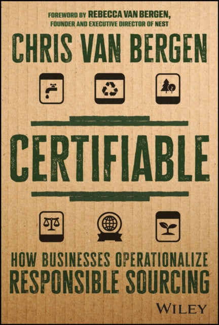 Van Bergen Chris - Certifiable How Businesses Operationalize Responsible Sourcing - Hardcover
