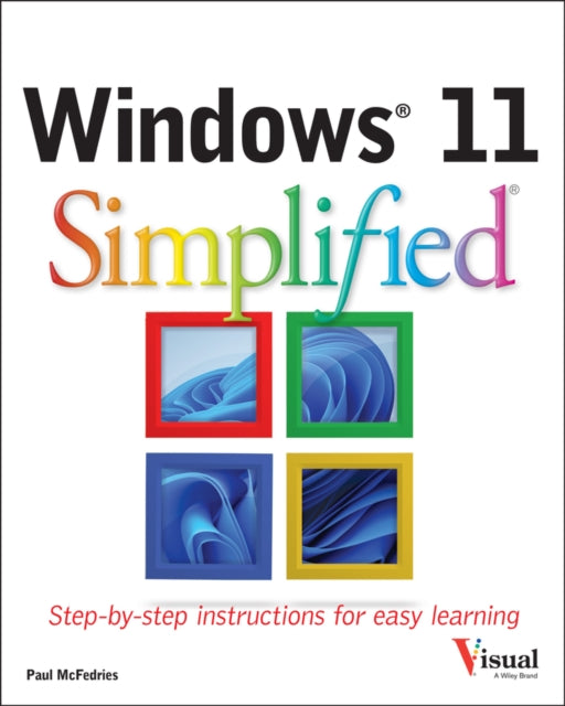 Binding: Paperback
Description: Learn Windows 11 quickly easily and with expert help from a tech education master Windows 11 Simplified is your from - scratch beginner's guide to the ins and outs of the latest version of Windows.