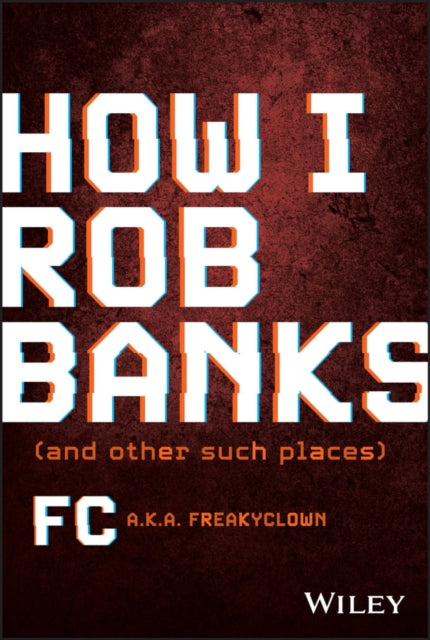 Fc Barker - How I Rob Banks And Other Such Places - Hardcover