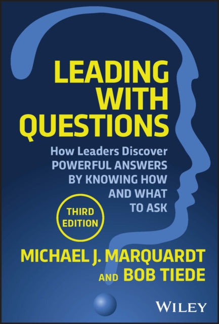 Tiede Bob - Leading With Questions How Leaders Discover Powerful Answers By Knowing How And What To Ask - Hardcover