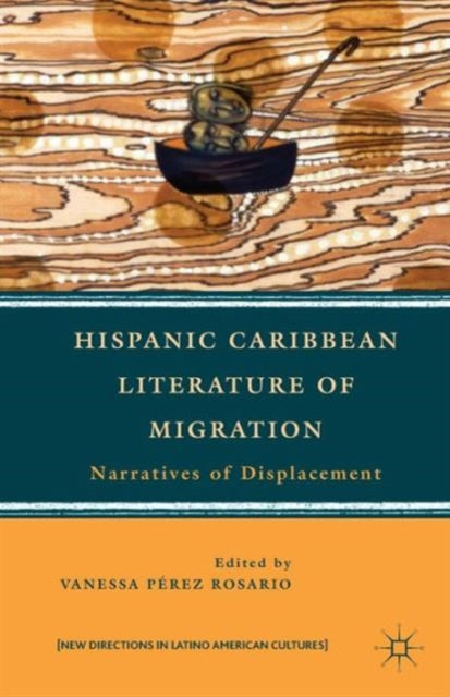 Palgrave Macmillan - Hispanic Caribbean Literature Of Migration Narratives Of Displacement - Paperback