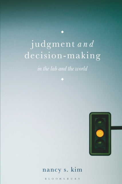 Kim Nancy S. (Northeastern University Usa) - Judgment And Decision - Making In The Lab And The World - Paperback