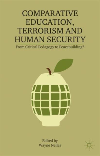 Palgrave Macmillan - Comparative Education Terrorism And Human Security From Critical Pedagogy To Peacebuilding? - Paperback