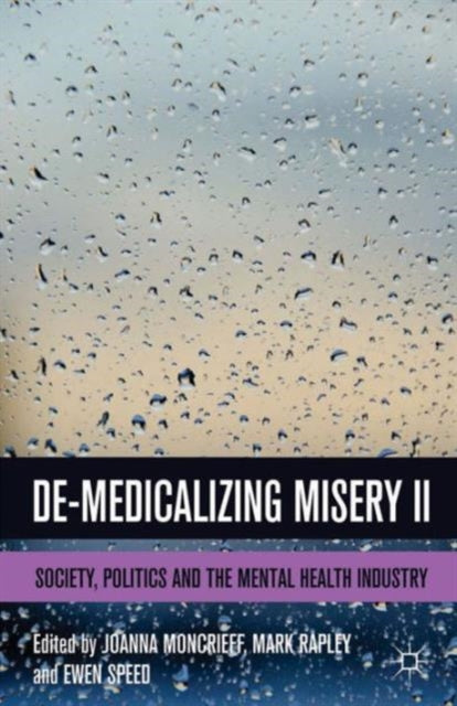 Binding: Paperback
Description: This book expands upon the previous volume of De - Medicalizing Misery. It seeks to extend the critical scope of that original project into a wider social and political context with a view to developing the critique of the psychiatrization of Western society in particular.