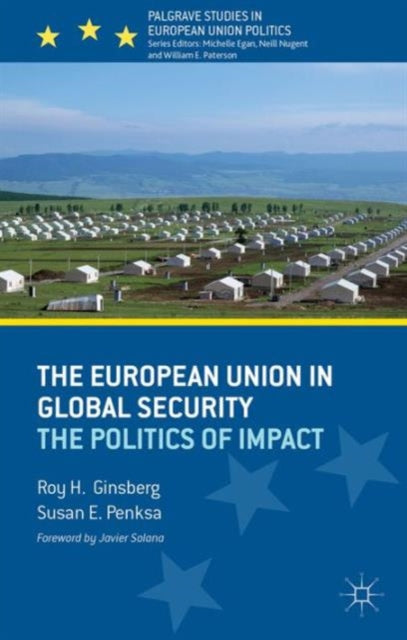 Penksa S. - The European Union In Global Security The Politics Of Impact - Paperback
