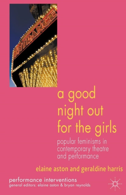 Harris G. - A Good Night Out For The Girls Popular Feminisms In Contemporary Theatre And Performance - Paperback
