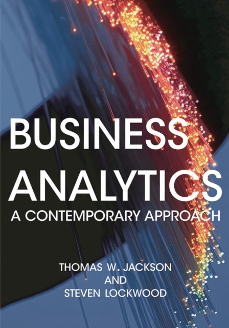 Lockwood Steven (Ibm Uk) - Business Analytics A Contemporary Approach - Paperback