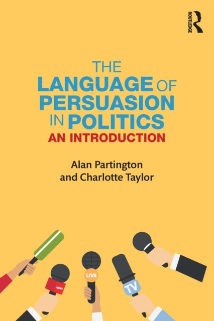 Taylor Charlotte (University Of Sussex Uk) - The Language Of Persuasion In Politics An Introduction - Paperback