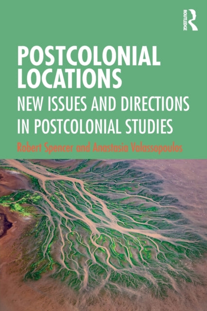 Valassopoulos Anastasia - Postcolonial Locations New Issues And Directions In Postcolonial Studies - Paperback