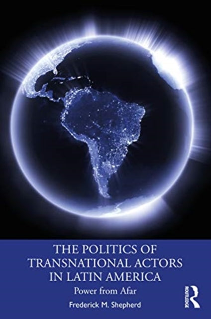 Binding: Paperback
Description: The Politics of Transnational Actors in Latin America: Power from Afar explores the important issues of transnational actors and their influence on institutions and people in Latin America raising profound questions of accountability social justice and sovereignty.