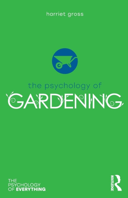 Gross Harriet - The Psychology Of Gardening - Paperback