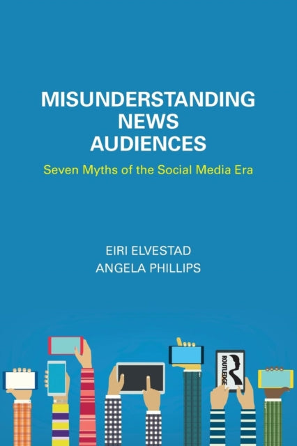 Binding: Paperback
Description: Misunderstanding News Audiences interrogates the prevailing myths around the impact of the Internet and social media on news consumption and democracy.