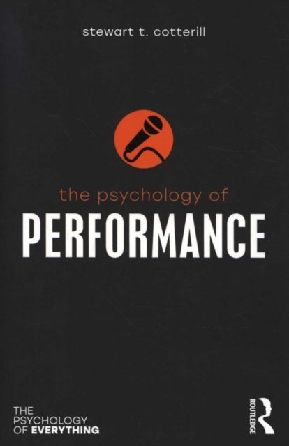 Cotterill Stewart T. (University Of Winchester Uk) - The Psychology Of Performance - Paperback