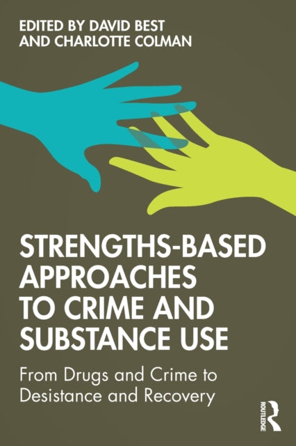 Taylor & Francis Ltd - Strengths - Based Approaches To Crime And Substance Use From Drugs And Crime To Desistance And Recovery - Paperback