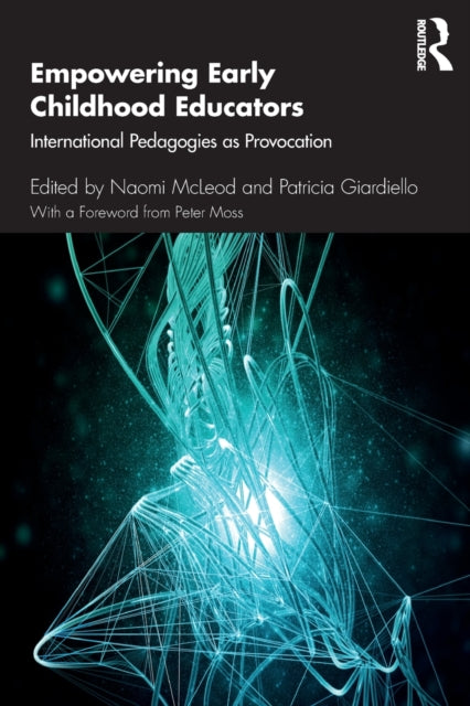 Taylor & Francis Ltd - Empowering Early Childhood Educators International Pedagogies As Provocation - Paperback