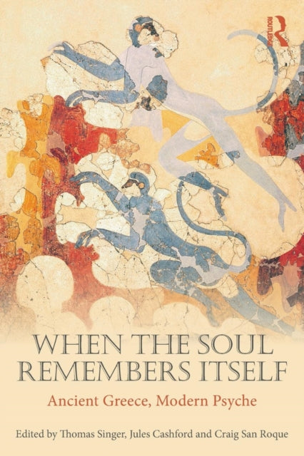Taylor & Francis Ltd - When The Soul Remembers Itself Ancient Greece Modern Psyche - Paperback