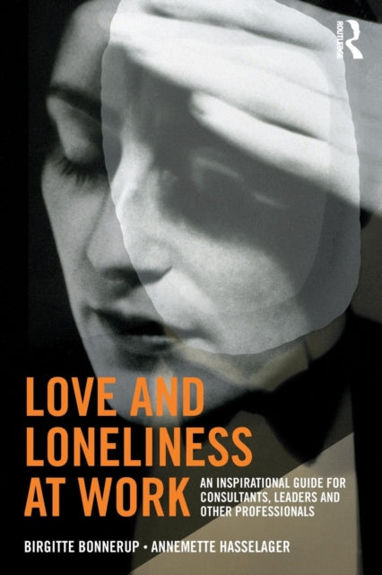 Binding: Paperback
Description: Love and loneliness in both their presence and absence are key aspects of our lives including our working lives.