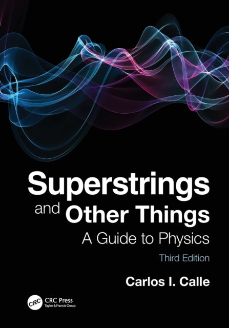 Calle Carlos I. - Superstrings And Other Things A Guide To Physics - Paperback