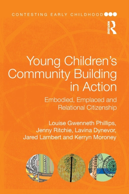 Moroney Kerryn - Young Children's Community Building In Action Embodied Emplaced And Relational Citizenship - Paperback