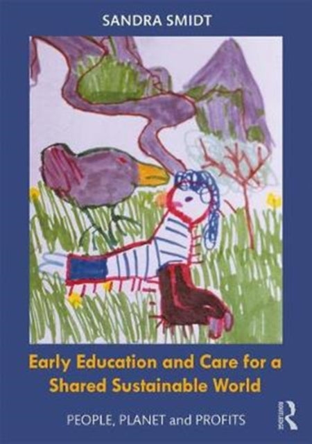 Smidt Sandra - Early Childhood Education And Care For A Shared Sustainable World People Planet And Profits - Paperback
