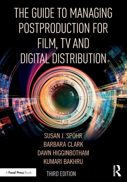 Bakhru Kumari (Walt Disney Studios Usa) - The Guide To Managing Postproduction For Film Tv And Digital Distribution Managing The Process - Paperback