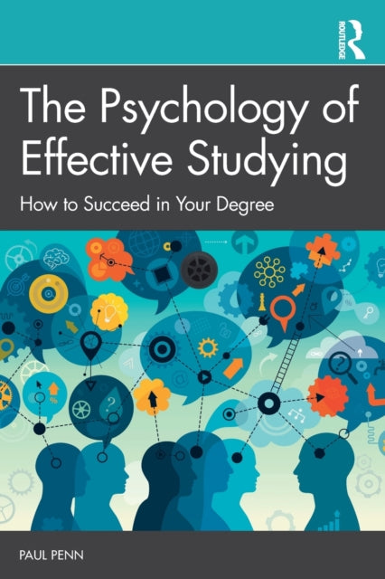 Penn Paul - The Psychology Of Effective Studying How To Succeed In Your Degree - Paperback