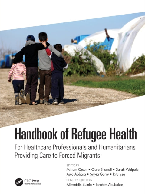 Taylor & Francis Ltd - Handbook Of Refugee Health For Healthcare Professionals And Humanitarians Providing Care To Forced Migrants - Paperback