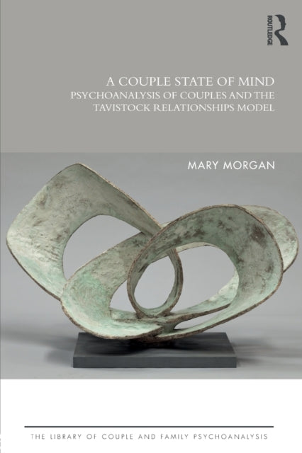 Morgan Mary - A Couple State Of Mind Psychoanalysis Of Couples And The Tavistock Relationships Model - Paperback