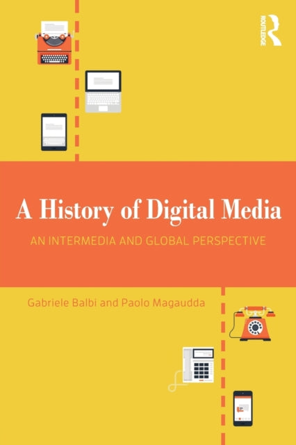 Magaudda Paolo - A History Of Digital Media An Intermedia And Global Perspective - Paperback