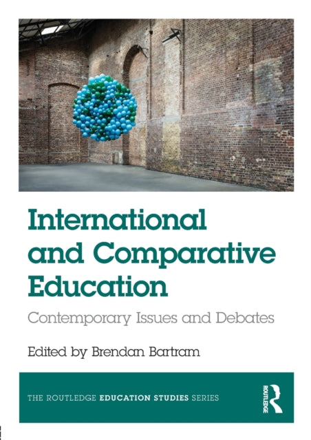 Taylor & Francis Ltd - International And Comparative Education Contemporary Issues And Debates - Paperback
